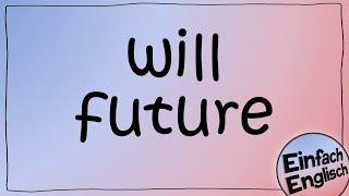 Das will future - einfach erklärt | Einfach Englisch