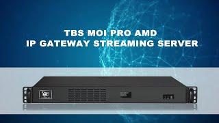 TBS MOI PRO AMD flexible DVB TO IP Gateway streaming server