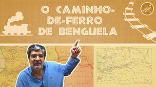 O CAMINHO-DE-FERRO DE BENGUELA - ALBERTO OLIVEIRA PINTO - LEMBRA-TE, ANGOLA Ep. 87