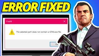 GTA V Enhanced: Fix FiveM The Selected Path Does Not Contain GTA5.exe File