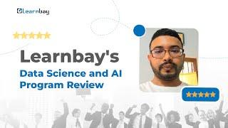 Learnbay's Data Science & AI Program Review | Data Science Institute in Bangalore | Learnbay Reviews