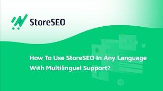 How To Use StoreSEO In Any Language With Multilingual Support?