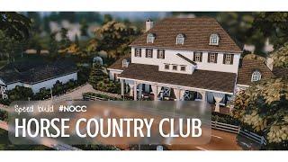 HORSE COUNTRY CLUB + Ответы на вопросы | NOCC | Sims 4 Speed build