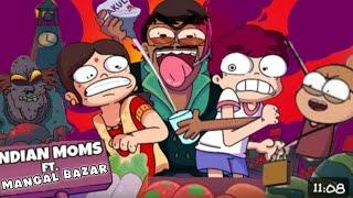 INDIAN MOM'S Ft. MANGAL BAZAR || @NOTYOURTYPE #animation