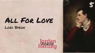 All for Love - Lord Byron (Poetry reading by Jordan Harling) | Jordan Harling Reads