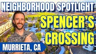 NEIGHBORHOOD SPOTLIGHT | Spencer's Crossing | Murrieta Real Estate