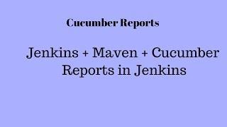 Steps : How to generate cucumber reports in jenkins using plugin. [Maven]