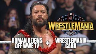 Roman Reigns Off WWE TV Indefinitely + WrestleMania Card So Far