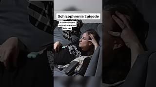 Schizophrenia Episode On Camera