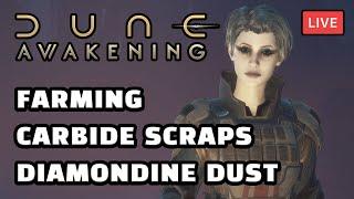 DUNE: Awakening - Farming Carbide Scraps & Diamondine Dust | LIVESTREAM [1440p] Part 3