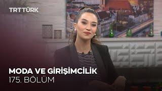 Moda ve Girişimcilik l Rehber - 175. Bölüm