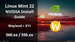 Linux Mint 22 NVIDIA Guide [Wayland + X11]  [570.124.04 / 550.144.03]