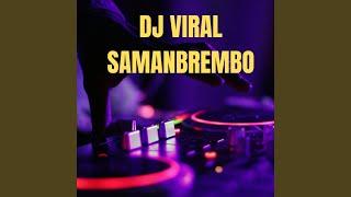 Dj Viral Samanbrembo