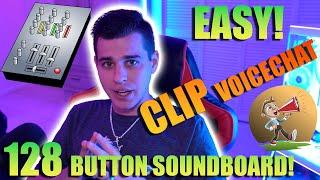 128 Button Soundboard! AND How to Clip/Record Voices in Voice Chat & Play Back Instantly!!!