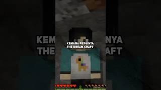 Kemana The Dream Craft ? #minecraftindonesia #minecraft