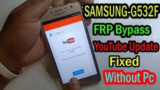 Samsung J2 Prime (G532F) FRP Bypass || Youtube Update Fixed Without PC