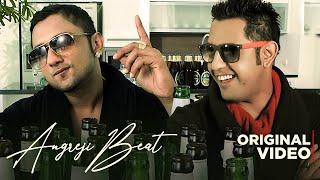 Angreji Beat (Original Unreleased Video): Yo Yo Honey Singh | Gippy Grewal | New Punjabi Song 2024