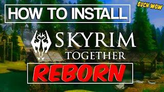 How To Install Skyrim Together Reborn - The Step By Step Guide - 2024