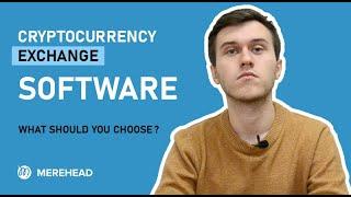 What Cryptocurrency Exchange Software to Choose?