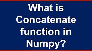 What is concatenate function in Numpy: Urdu/Hindi: Lesson 7