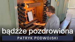 Bądźże Pozdrowiona | Patryk Podwojski | VU St. John's Church