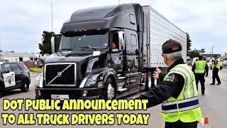 DOT Public Announcement To All Truck Drivers Today  2,149 Truckers Put Out Of Service