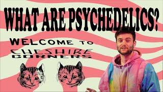 CHESHIRE CORNERS: WHAT ARE PSYCHEDELICS? (CLASSIC SEROTONERGIC PSYCHEDELICS, 5 HT-2A RECEPTORS)