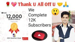 Special Video ZEE Zeeshan Style || Complete 12000 Subscribers Video || 12k Subscribers