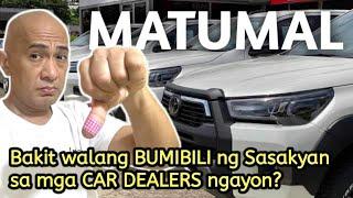 Bakit halos wala nang BUMIBILI ng BAGONG SASAKYAN sa mga Car Dealers ngayon?