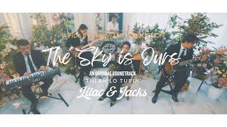 LILAC & JACKS - "THLAH LO TURIN" (The Sky Is Ours OST)