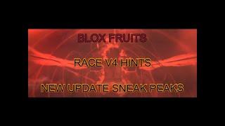 Race V4 Hints & New Update Sneak Peaks | BLOX FRUITS ROBLOX