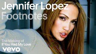 Jennifer Lopez - The Making of 'If You Had My Love' (Vevo Footnotes)