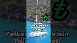 45 Feet Bir Yelkenli Tekne'nin Yıllık Maliyeti Ne Kadar?️ #canhicyilmaz #shorts #tekne #yelken