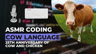 ASMR CODING - Chicken in Cow Language!