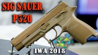 SIG Sauer P320 (M17) - Новый пистолет Армии США - Самая горячая новинка IWA–2018 Outdoor Classic.