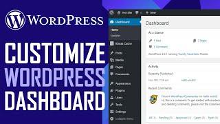 How To Customize Your WordPress Dashboard - Quick And Easy! (2024)