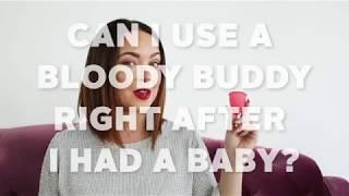 Can I use a Bloody Buddy Cup after I had a baby?