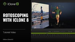 Rotoscoping with iClone 8 | iClone 8 Tutorial