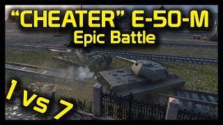 ► World of Tanks: E-50-M Epic Battle - 1 vs 7 Action - E-50 Ausf. M Gameplay