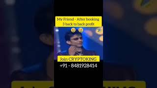 Crypto Trader :- After booked 3 back to back profit in crypto market #bitcoin #funny #memes #shorts