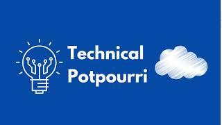 Welcome to Technical Potpourri