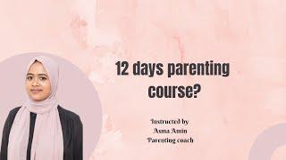 Intro to the basic level parenting course/Asma Amin