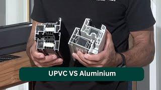 Aluminium vs uPVC Profiles - Compare the difference