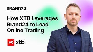 How XTB Uses Brand24 to Dominate the Online Trading Market | Case Study