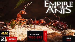 Empire of the Ants (2024) - RX 7900 GRE - MAX Settings - Benchmarks Up to 4K