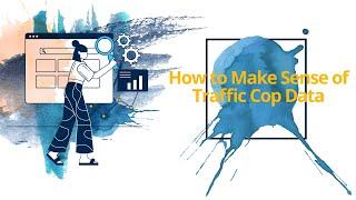 Everything you need to know about using Traffic Cop data to crush invalid traffic (IVT) for good