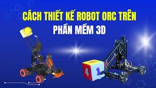 Cách thiết kế robot ORC trên phần mềm 3D OnShape