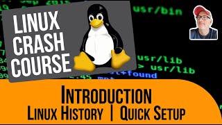 Linux Crash Course | Introduction - History, Quick Setup