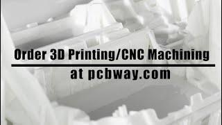 PCBWay NEW Service---3D Printing & CNC Machining are Online!