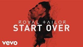 Royal Tailor - Start Over (Official Pseudo Video)
